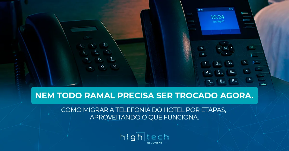 Telefones analógico e IP de hotel: nem todo ramal precisa ser trocado agora
